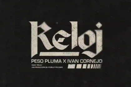 Reloj Lyrics - Peso Pluma & Iván Cornejo