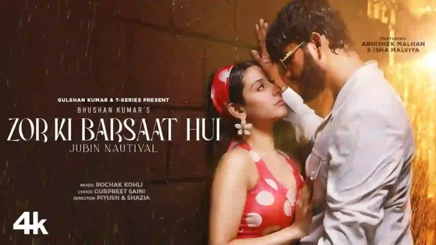 Zor Ki Barsaat Hui Lyrics - Jubin Nautiyal